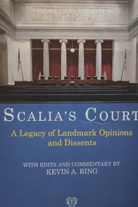 Scalia's Court, 1st Edition 2021 - By Kevin A.Ring